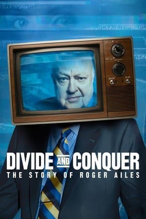 Divide and Conquer: The Story of Roger Ailes streaming
