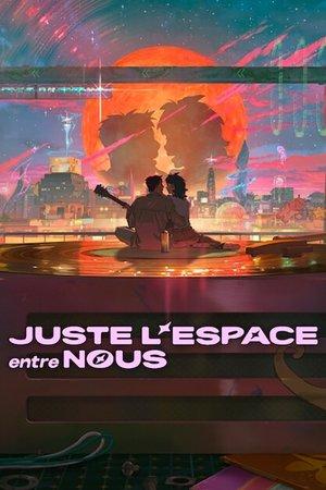 Juste l'espace entre nous streaming