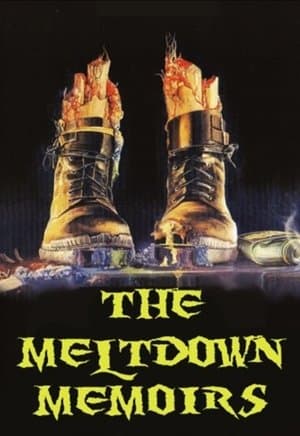 The Meltdown Memoirs streaming