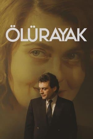 Ölürayak streaming