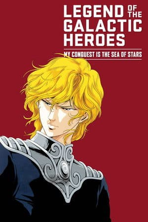 Legend of the Galactic Heroes: My Conquest Is the Sea of Stars streaming