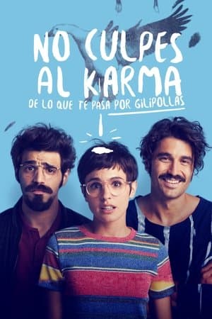 No culpes al karma de lo que te pasa por gilipollas streaming