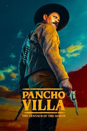 Pancho Villa: The Centaur of the North streaming