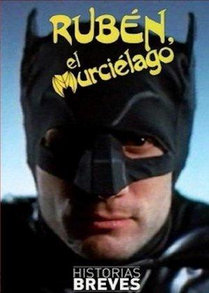 Historias Breves 0: Rubén, el Murciélago streaming