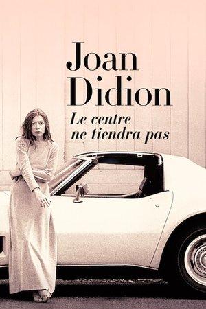 Joan Didion : Le centre ne tiendra pas streaming