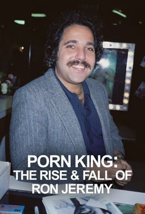 Porn King: The Rise & Fall of Ron Jeremy streaming