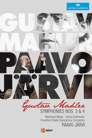 Mahler: Symphonies Nos. 3 & 4 [Paavo Järvi, Waltraus Meier; Genia Kühmeier; Frankfurt Radio Symphony Orchestra] streaming