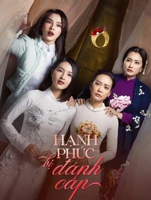 Hạnh Phúc Bị Đánh Cắp streaming