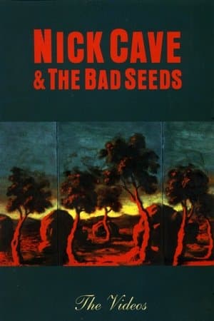 Nick Cave & The Bad Seeds: The Videos streaming