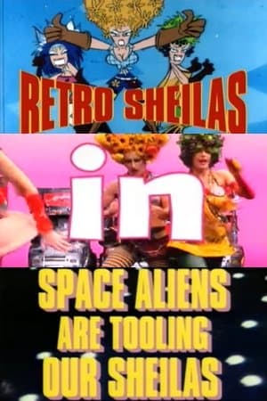 Retro Sheilas in Space Aliens are Tooling our Sheilas streaming