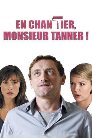En chantier, monsieur Tanner ! streaming