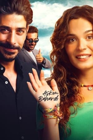 Aşkım Bahardı streaming