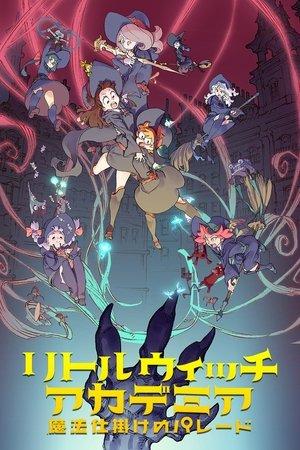 Little Witch Academia: The Enchanted Parade streaming