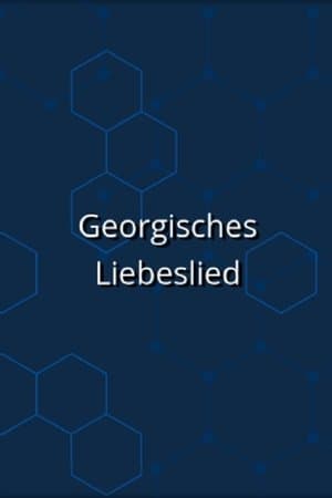 Georgisches Liebeslied streaming