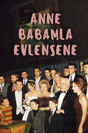 Anne Babamla Evlensene streaming