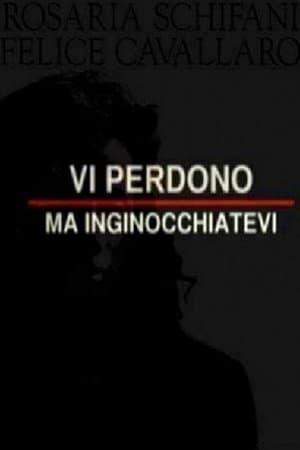 Vi perdono ma inginocchiatevi streaming