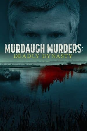 Murdaugh Murders: Deadly Dynasty streaming