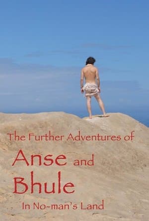 The Further Adventures of Anse and Bhule in No-Man's Land streaming