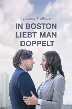 Joanna Trollope: In Boston liebt man doppelt streaming