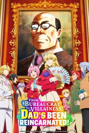 From Bureaucrat to Villainess: Dad's Been Reincarnated! streaming