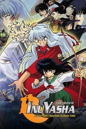 Inuyasha the Movie: Affections Touching Across Time streaming