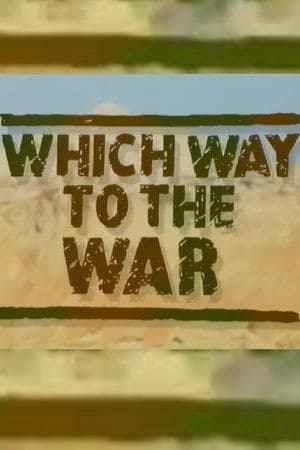 Which Way to the War streaming