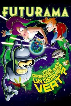 Futurama - Vous prendrez bien un dernier vert ? streaming