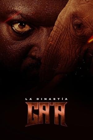 La dinastía Ga'a streaming