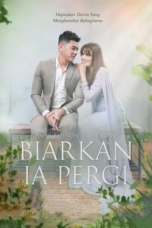 Biarkan Ia Pergi streaming