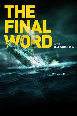 Titanic: The Final Word with James Cameron streaming