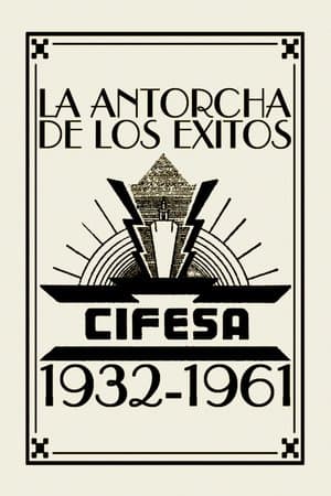 La Antorcha de los Éxitos: Cifesa (1932-1961) streaming