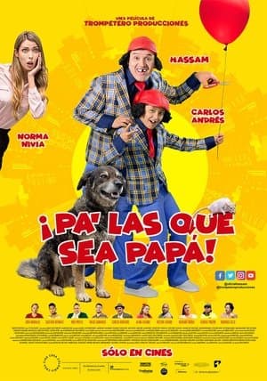 ¡Pa' las que sea papá! streaming
