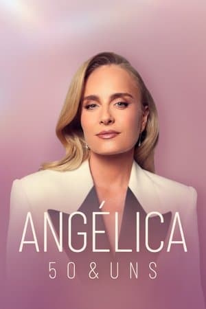 Angélica: 50 & Uns streaming