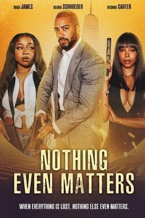 Nothing Even Matters streaming