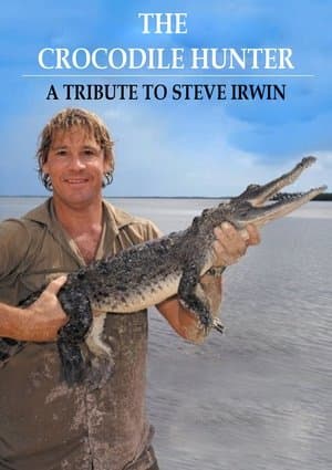 The Crocodile Hunter - A Tribute to Steve Irwin streaming