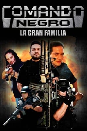 Comando negro: La gran familia streaming