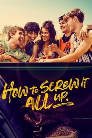 How to Screw It All Up streaming