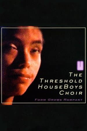 The Threshold HouseBoys Choir: Form Grows Rampant streaming