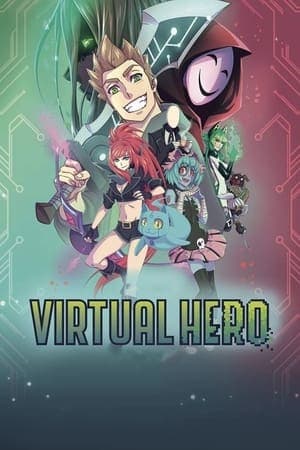 Virtual Hero: La Serie streaming