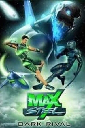 Max Steel: Dark Rival streaming