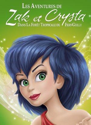 Les Aventures de Zak et Crysta dans la forêt tropicale de FernGully streaming