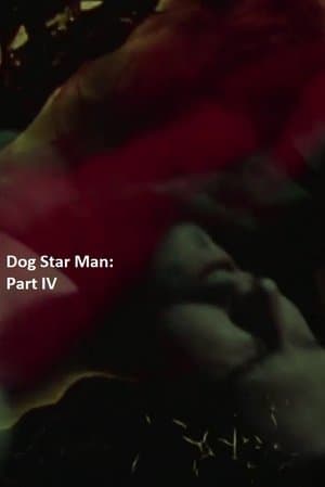 Dog Star Man: Part IV streaming
