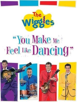 The Wiggles: You Make Me Feel Like Dancing streaming