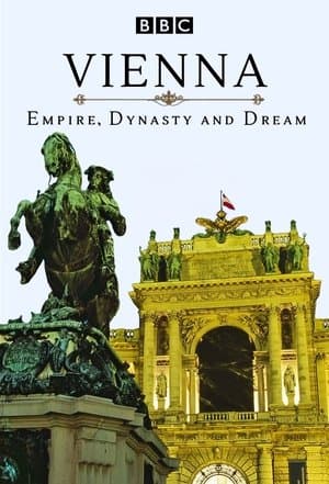 Vienna: Empire, Dynasty and Dream streaming
