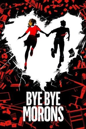 Bye Bye Morons streaming