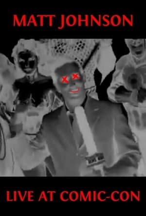 Matt Johnson Live at Comic-Con streaming