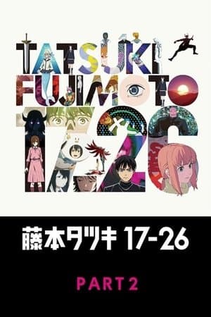 Tatsuki Fujimoto 17-26 Part-2 streaming