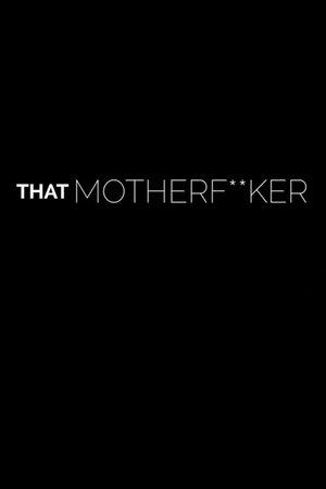 That Motherf**ker streaming
