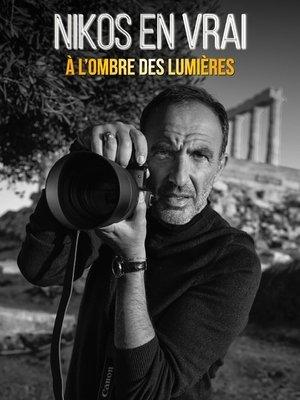 Nikos en vrai, à l'ombre des lumières streaming