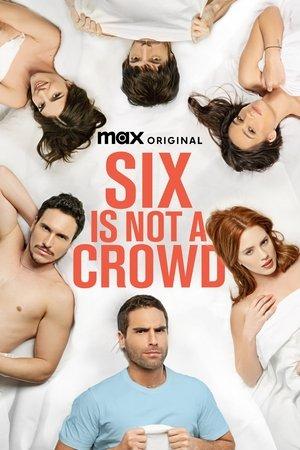 Six Is Not a Crowd streaming